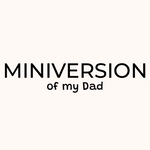Miniversion of my dad